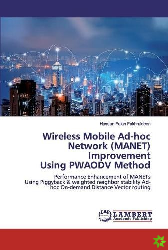 Wireless Mobile Ad-hoc Network (MANET) Improvement Using PWAODV Method