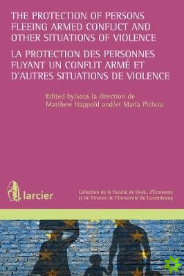 Protection of Persons Fleeing Situations of Armed Violence / La Protection de Personnes Fuyant un Conflit Arme et d'Autres Situations de Violence