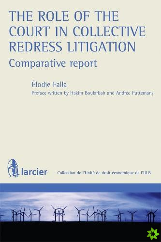 role of the Court in Collective Redress Litigation : Comparative Report