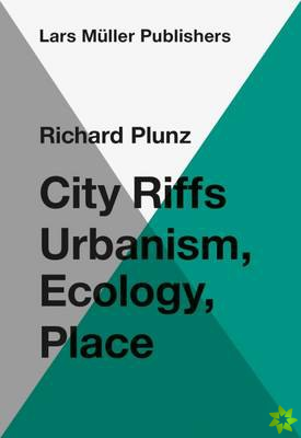 City Riffs Ubanism, Ecology, Place