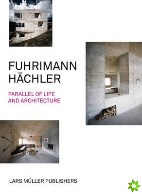 Fuhrimann Hachler: Parallel of Life and Architecture
