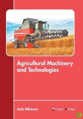 Agricultural Machinery and Technologies