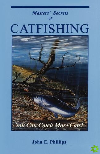 Masters' Secrets of Catfishing