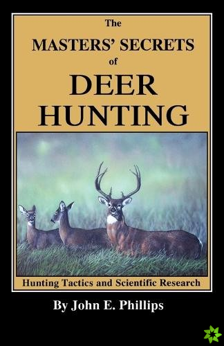 Masters' Secrets of Deer Hunting