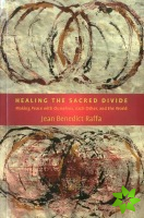 Healing the Sacred Divide