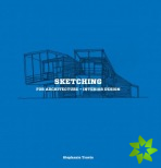 Sketching for Architecture + Interior Design