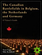 Canadian Battlefields in Belgium, the Netherlands and Germany