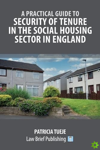 Practical Guide to Security of Tenure in the Social Housing Sector in England