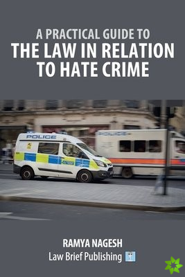 Practical Guide to the Law in Relation to Hate Crime