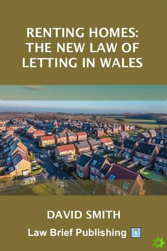 Renting Homes: The New Law of Letting in Wales