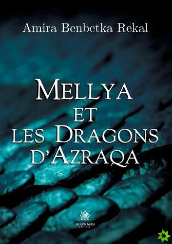 Mellya et les dragons d'Azraqa