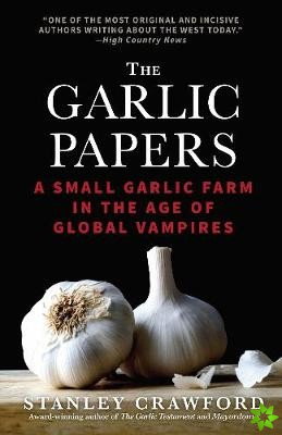 Garlic Papers: A Small Garlic Farm in the Age of Global Vampires