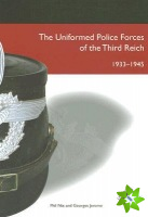 Uniformed Police Forces of the Third Reich 1933-1945