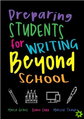 Preparing Students for Writing Beyond School