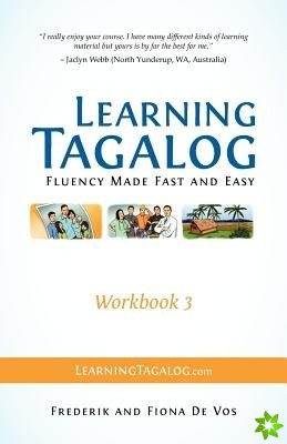 Learning Tagalog - Fluency Made Fast and Easy - Workbook 3 (Part of a 7-Book Set)