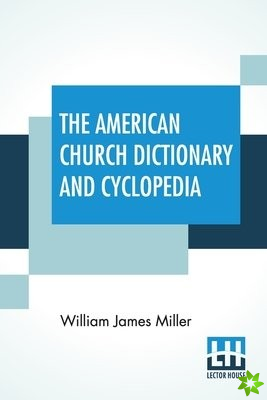 American Church Dictionary And Cyclopedia