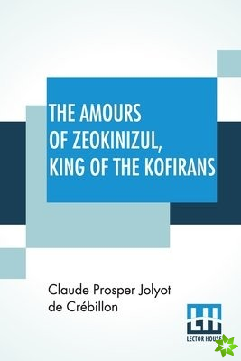 Amours Of Zeokinizul, King Of The Kofirans