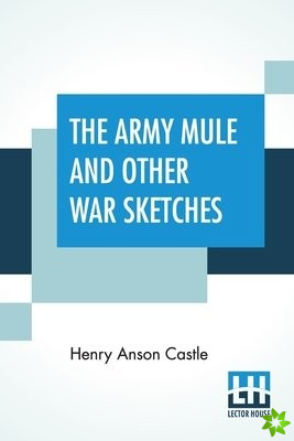 Army Mule And Other War Sketches
