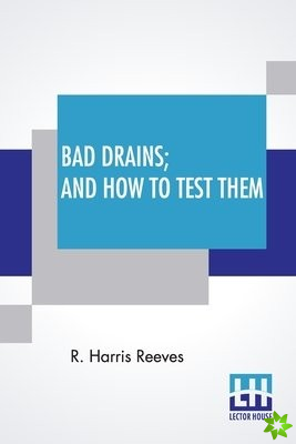 Bad Drains; And How To Test Them