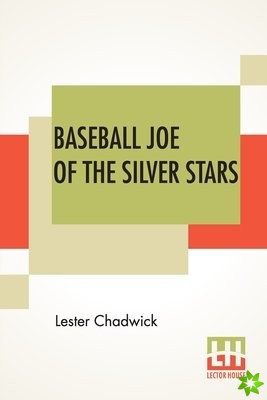 Baseball Joe Of The Silver Stars