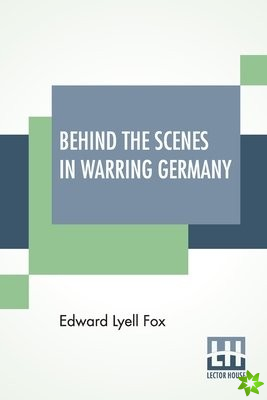 Behind The Scenes In Warring Germany