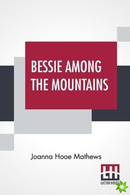 Bessie Among The Mountains