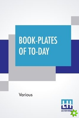 Book-Plates Of To-Day