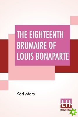Eighteenth Brumaire Of Louis Bonaparte