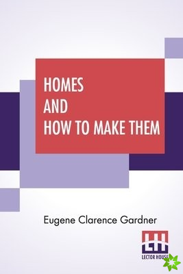 Homes And How To Make Them