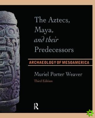 Aztecs, Maya, and their Predecessors