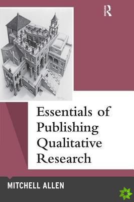 Essentials of Publishing Qualitative Research
