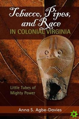 Tobacco, Pipes, and Race in Colonial Virginia