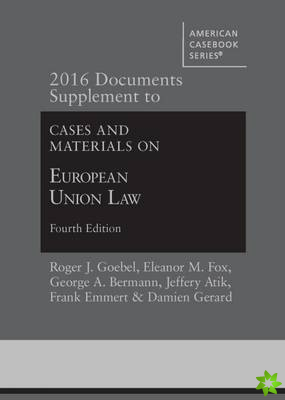 2016 Documents Supplement to Cases and Materials on European Union Law