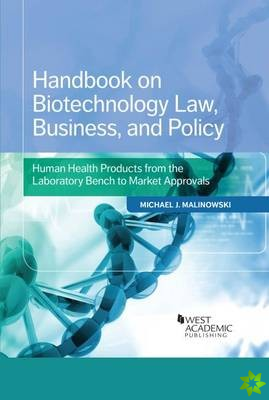 Handbook on Biotechnology Law, Business, and Policy