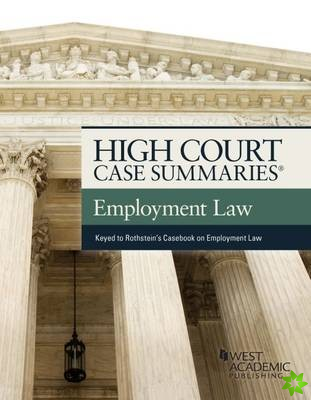 High Court Case Summaries on Employment Law, Keyed to Rothstein