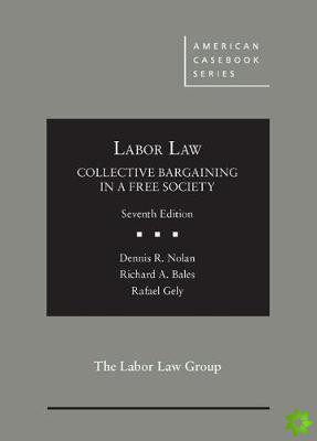 Labor Law, Collective Bargaining in a Free Society