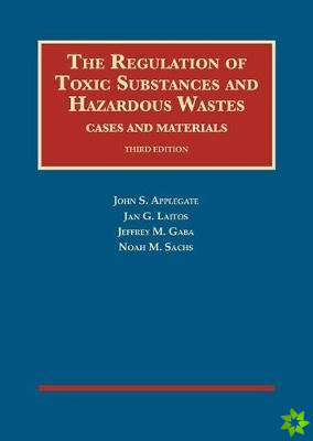 Regulation of Toxic Substances and Hazardous Wastes, Cases and Materials