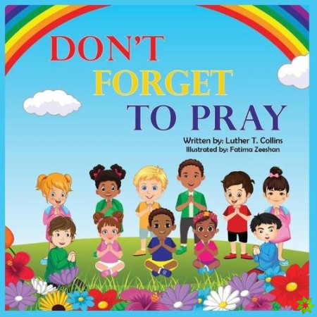 Don't Forget to Pray