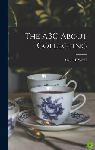 ABC About Collecting [microform]