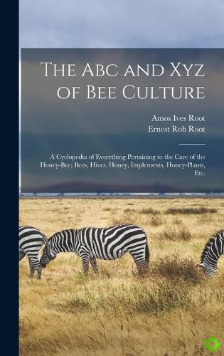 Abc and Xyz of Bee Culture