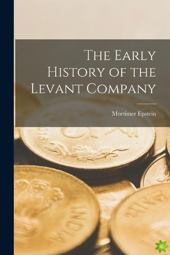 Early History of the Levant Company