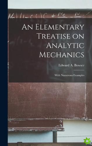 Elementary Treatise on Analytic Mechanics [microform]