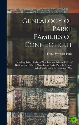 Genealogy of the Parke Families of Connecticut