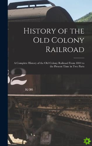 History of the Old Colony Railroad