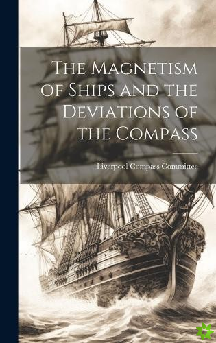 Magnetism of Ships and the Deviations of the Compass