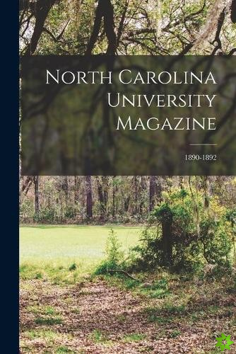 North Carolina University Magazine; 1890-1892