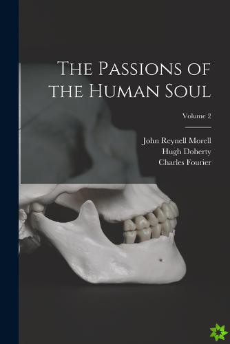 Passions of the Human Soul; Volume 2