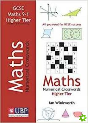 GCSE Mathematics Numerical Crosswords Higher Tier Written for the GCSE 9-1 Course