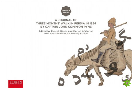 Journal of Three Months' Walk in Persia in 1884 by Captain John Compton Pyne