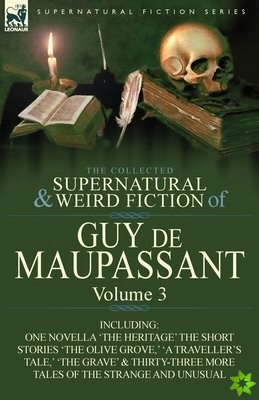 Collected Supernatural and Weird Fiction of Guy de Maupassant